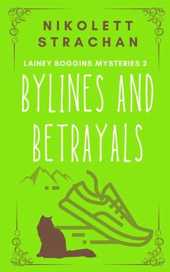 Bylines and Betrayals (Lainey Boggins Mysteries, #2) (eBook, ePUB) - Strachan, Nikolett