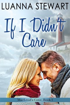 Cover If I Didn't Care (MacLeod's Cove, #1) (eBook, ePUB)