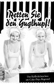 Retten Sie den Guglhupf! (eBook, ePUB) Retten Sie den Guglhupf! (eBook, ePUB)