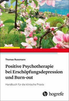 Positive Psychotherapie bei Erschöpfungsdepression und Burn-out (eBook, PDF) - Russmann, Thomas