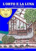 L'orto e la luna. L'orto biologico deve recuperare le antiche tradizioni (eBook, ePUB) L'orto e la luna. L'orto biologico deve recuperare le antiche tradizioni (eBook, ePUB)
