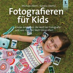 Fotografieren für Kids (eBook, PDF) - Ebert, Michael; Abend, Sandra