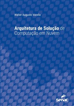 Arquitetura de solução de computação em nuvem (eBook, ePUB) - Varella, Walter Augusto