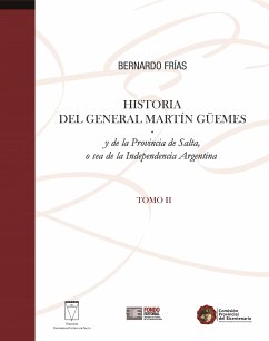 Historia del General Martín Güemes... Tomo II (eBook, PDF) - Frías, Bernardo