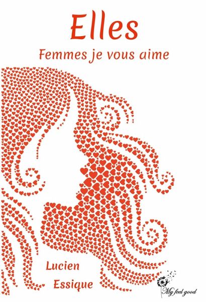 Elles. Femmes je vous aime (eBook, ePUB) Elles. Femmes je vous aime (eBook, ePUB)