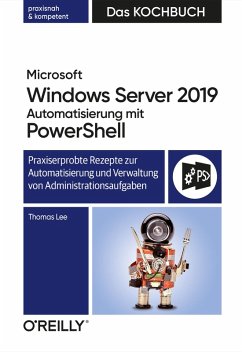 Microsoft Windows Server 2019 Automatisierung mit PowerShell - Das Kochbuch (eBook, ePUB) - Lee, Thomas