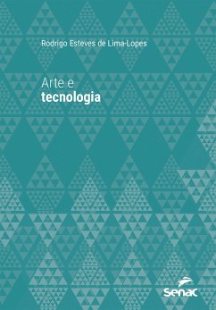 Arte e tecnologia (eBook, ePUB) - de Lima-Lopes, Rodrigo Esteves