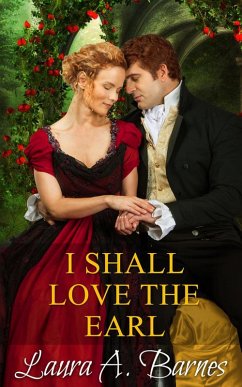 I Shall Love the Earl (Tricking the Scoundrels, #3) (eBook, ePUB) Cover I Shall Love the Earl (Tricking the Scoundrels, #3) (eBook, ePUB)