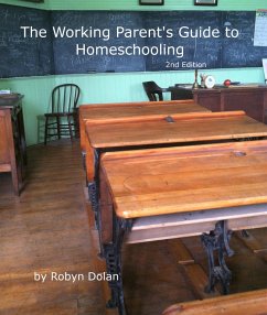 The Working Parent's Guide to Homeschooling 2nd Edition (eBook, ePUB) - Dolan, Robyn