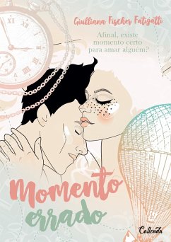 Momento Errado (eBook, ePUB) - Fatigatti, Giulliana Fischar