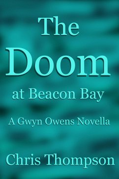 The Doom at Beacon Bay (A Gwyn Owens Novella, #1) (eBook, ePUB) - Thompson, Chris