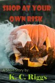 Shop At Your Own Risk (eBook, ePUB) Shop At Your Own Risk (eBook, ePUB)