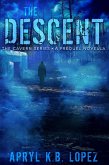 The Descent (The Cavern Series, #0) (eBook, ePUB) The Descent (The Cavern Series, #0) (eBook, ePUB)
