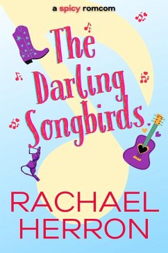 The Darling Songbirds (The Songbirds of Darling Bay, #1) (eBook, ePUB) - Herron, Rachael