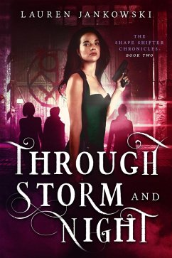 Through Storm and Night (The Shape Shifter Chronicles, #2) (eBook, ePUB) - Jankowski, Lauren