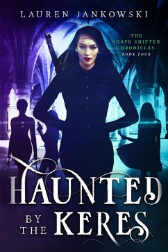 Haunted by the Keres (The Shape Shifter Chronicles, #4) (eBook, ePUB) - Jankowski, Lauren