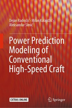 Power Prediction Modeling of Conventional High-Speed Craft (eBook, PDF) - Radojčić, Dejan; Kalajdžić, Milan; Simić, Aleksandar