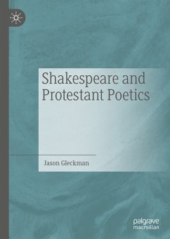 Shakespeare and Protestant Poetics (eBook, PDF) - Gleckman, Jason