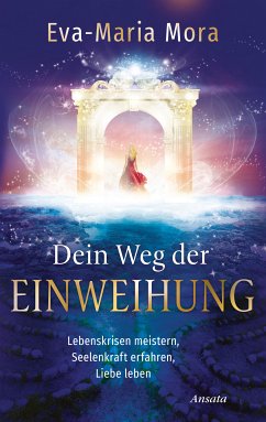 Dein Weg der Einweihung (eBook, ePUB) - Mora, Eva-Maria