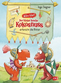 Der kleine Drache Kokosnuss erforscht die Ritter / Der kleine Drache Kokosnuss - Alles klar! Bd.5 (eBook, ePUB) - Siegner, Ingo