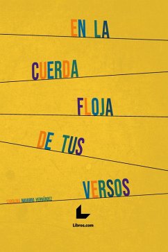 En la cuerda floja de tus versos (eBook, ePUB) - Navarro Hernández, Carolina