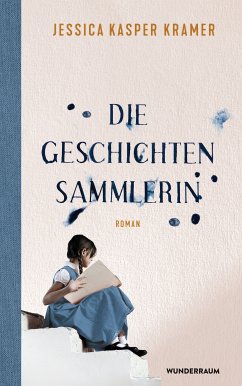 Die Geschichtensammlerin (eBook, ePUB) - Kasper Kramer, Jessica