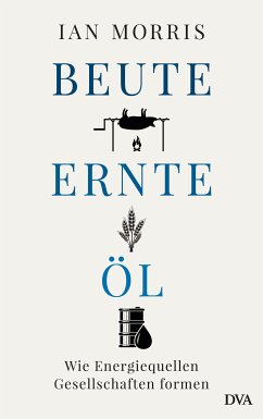 Beute, Ernte, Öl (eBook, ePUB) - Morris, Ian