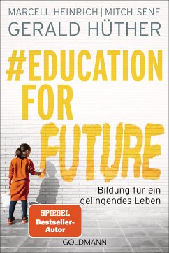 #Education For Future (eBook, ePUB) - Hüther, Gerald; Heinrich, Marcell; Senf, Mitch
