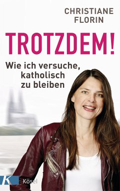 Trotzdem! (eBook, ePUB) - Florin, Christiane