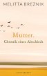 Mutter. Chronik eines Abschieds (eBook,... - Bild 1