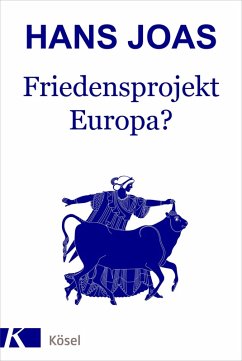 Friedensprojekt Europa? (eBook, ePUB) - Joas, Hans
