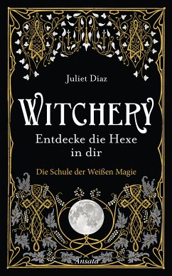 Witchery – Entdecke die Hexe in dir (eBook, ePUB) - Diaz, Juliet