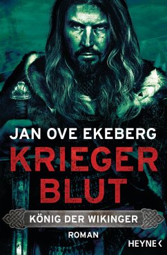 Kriegerblut / König der Wikinger Bd.2 (eBook, ePUB) - Ekeberg, Jan Ove