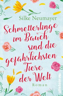 Schmetterlinge im Bauch sind die gefährlichsten Tiere der Welt (eBook, ePUB) - Neumayer, Silke