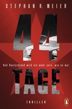 44 TAGE - Und Deutschland wird nie mehr sein, wie es war (eBook, ePUB) - Meier, Stephan R.