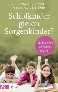 Schulkinder gleich Sorgenkinder? (eBook, ePUB) - Dorsch, Walter; Zierer, Klaus