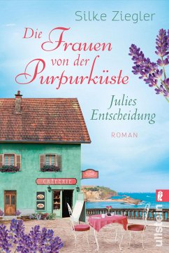 Die Frauen von der Purpurküste - Julies Entscheidung / Die Purpurküste Bd.2 (eBook, ePUB) - Ziegler, Silke