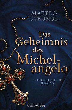 Das Geheimnis des Michelangelo (eBook, ePUB) - Strukul, Matteo