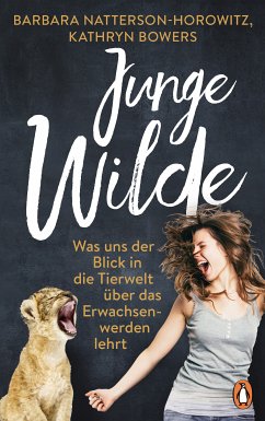 Junge Wilde (eBook, ePUB) - Natterson-Horowitz, Barbara; Bowers, Kathryn