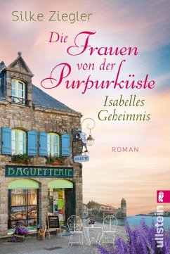 Die Frauen von der Purpurküste - Isabelles Geheimnis / Die Purpurküste Bd.1 (eBook, ePUB) - Ziegler, Silke