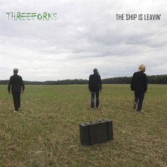 The Ship Is Leavin' - Three Forks