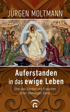 Auferstanden in das ewige Leben (eBook, ePUB) - Moltmann, Jürgen