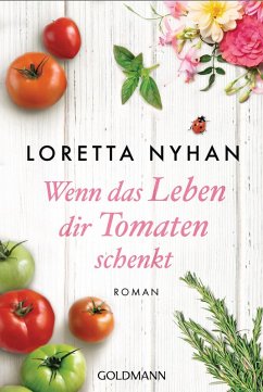 Wenn das Leben dir Tomaten schenkt (eBook, ePUB) - Nyhan, Loretta