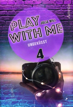 Play with me 4: Ungeküsst (eBook, ePUB) - Will, Julia