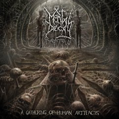 A Gathering Of Human Artifacts - Mortal Decay