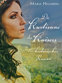 Die Kurtisane des Kaisers - Ein historischer Roman (eBook, ePUB)