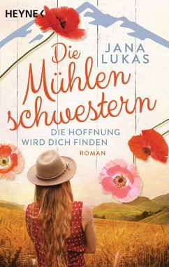 Die Hoffnung wird dich finden / Die Mühlenschwestern Bd.2 (eBook, ePUB) - Lukas, Jana