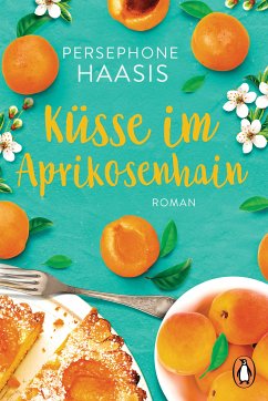 Küsse im Aprikosenhain (eBook, ePUB) - Haasis, Persephone