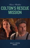 Colton's Rescue Mission (Mills & Boon Heroes) (The Coltons of Roaring Springs, Book 12) (eBook, ePUB)