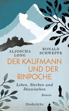 Der Kaufmann und der Rinpoche (eBook, ePUB) - Long, Aljoscha; Schweppe, Ronald